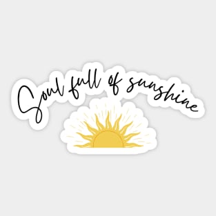 Soul full of sunshine Sticker